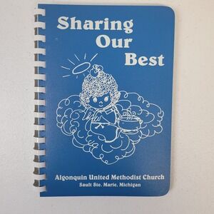 Sharing Our Best Algonquin United Methodist Church Cookbook Sault‎ Ste Marie MI